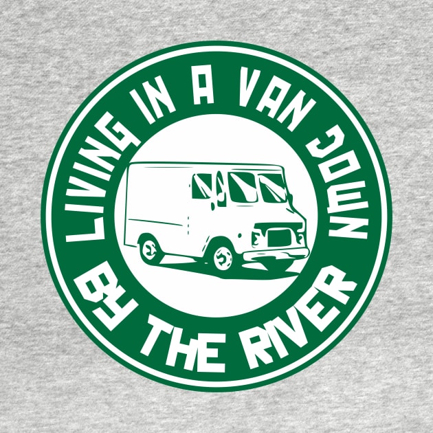 Living in a van down by the river by cypryanus